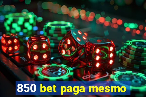 850 bet paga mesmo