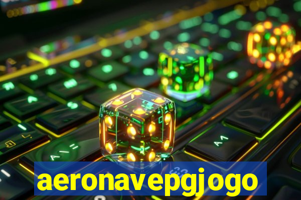 aeronavepgjogo