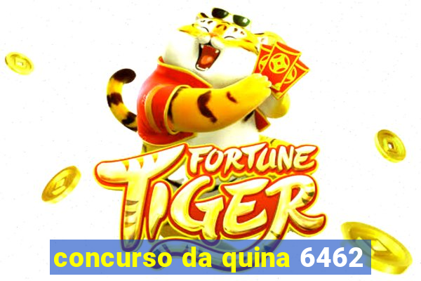 concurso da quina 6462