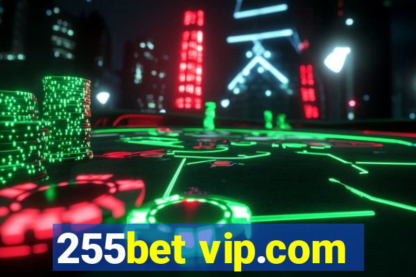 255bet vip.com