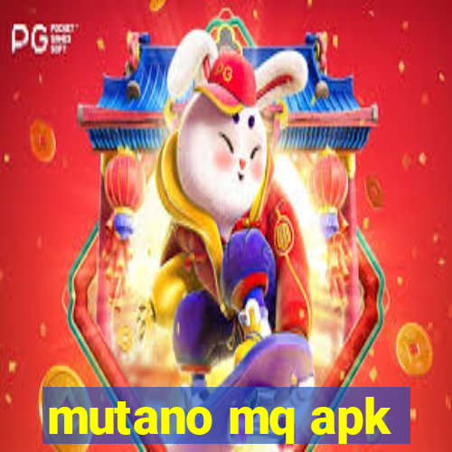 mutano mq apk