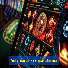 feliz natal 777 plataforma