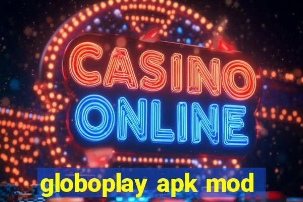 globoplay apk mod