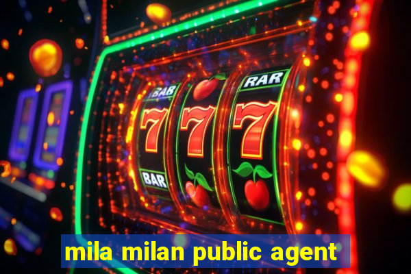 mila milan public agent