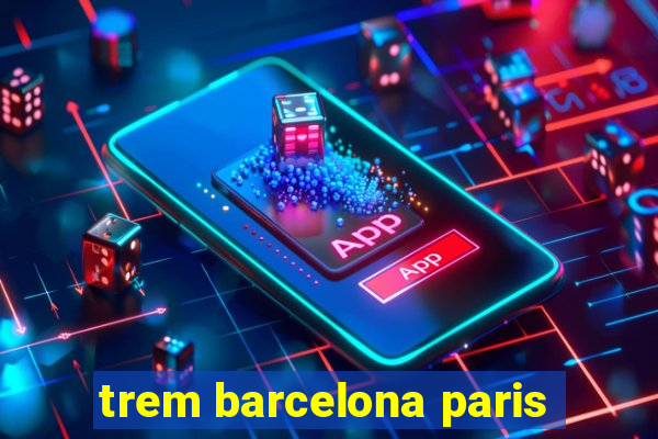 trem barcelona paris