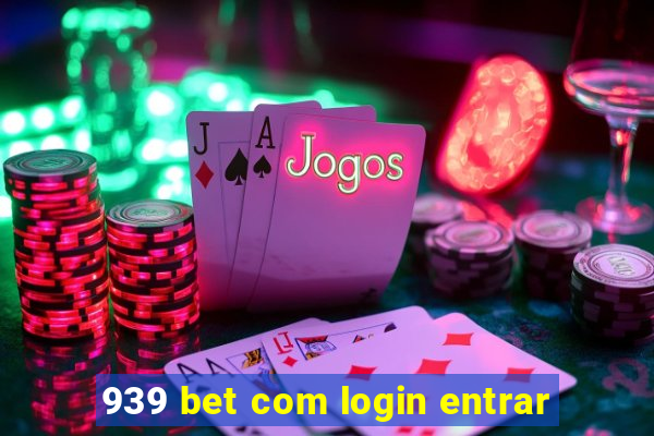 939 bet com login entrar