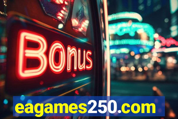 eagames250.com