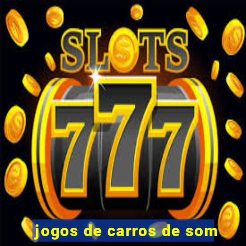 jogos de carros de som