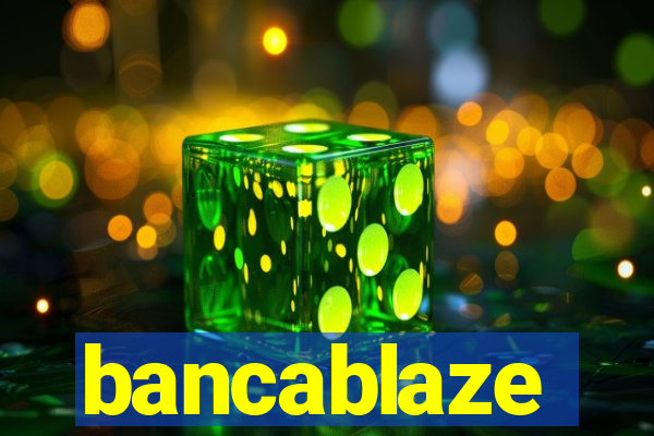 bancablaze