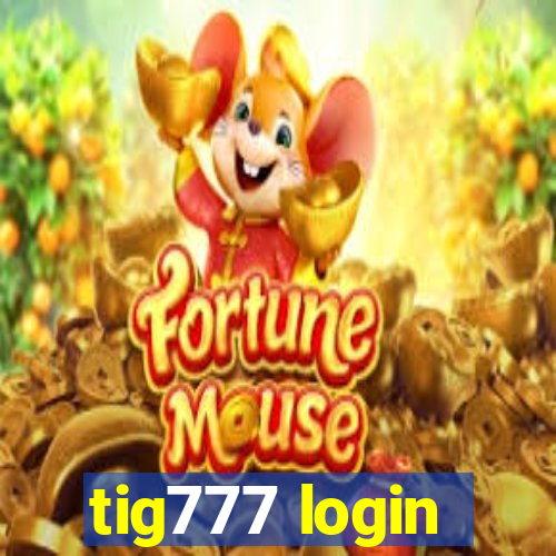 tig777 login