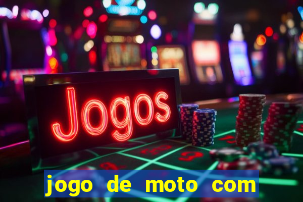 jogo de moto com dinheiro infinito