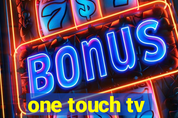 one touch tv