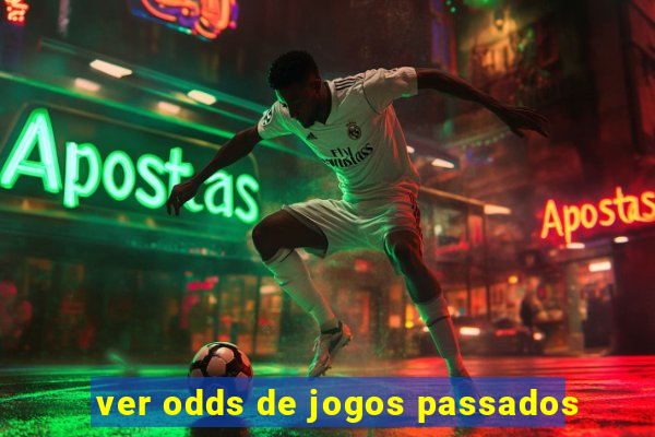 ver odds de jogos passados