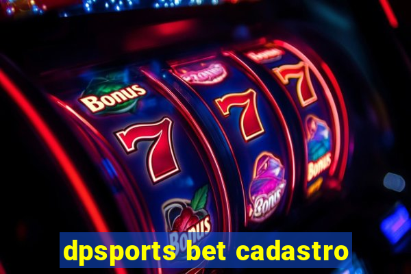 dpsports bet cadastro