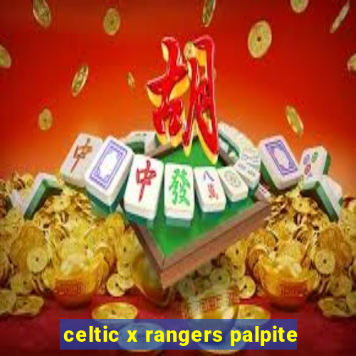 celtic x rangers palpite