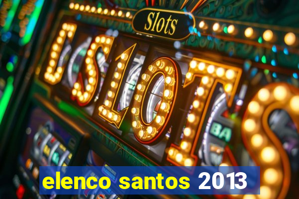 elenco santos 2013