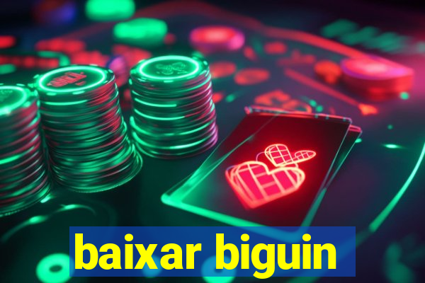 baixar biguin