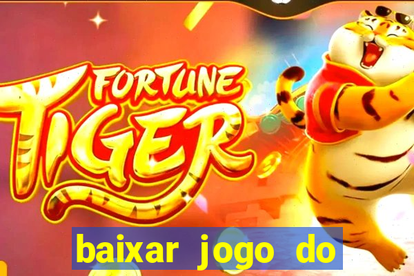 baixar jogo do tigrinho demo