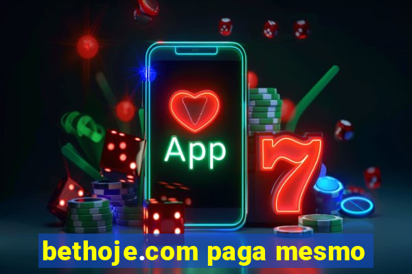 bethoje.com paga mesmo