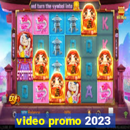 video promo 2023