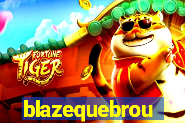 blazequebrou