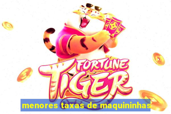 menores taxas de maquininhas