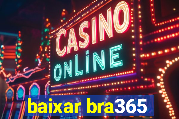 baixar bra365