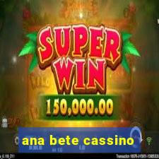 ana bete cassino