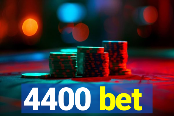 4400 bet