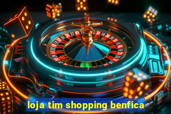 loja tim shopping benfica