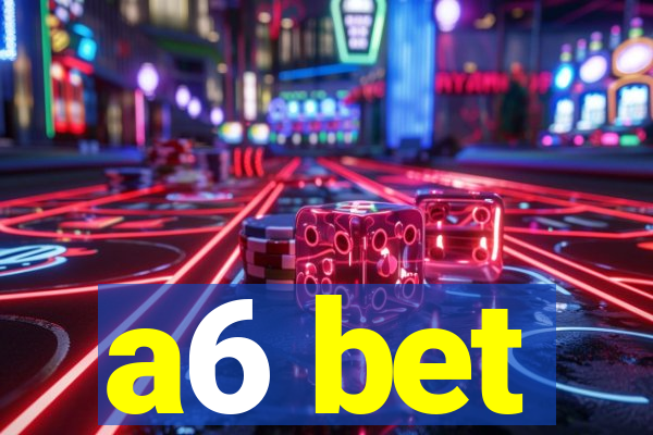 a6 bet