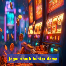 jogar shark hunter demo