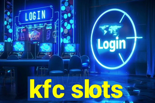 kfc slots