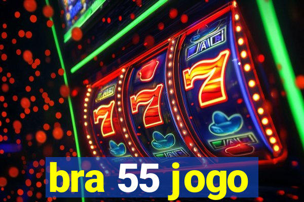 bra 55 jogo