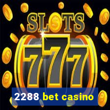 2288 bet casino