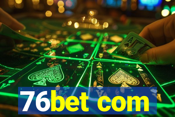 76bet com