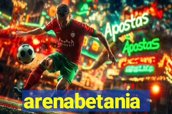 arenabetania