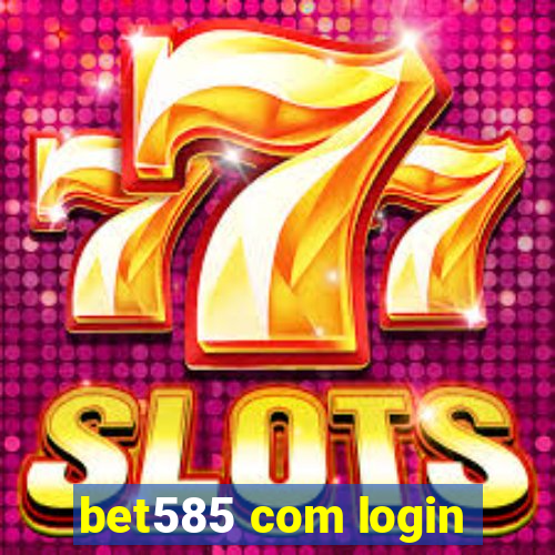 bet585 com login