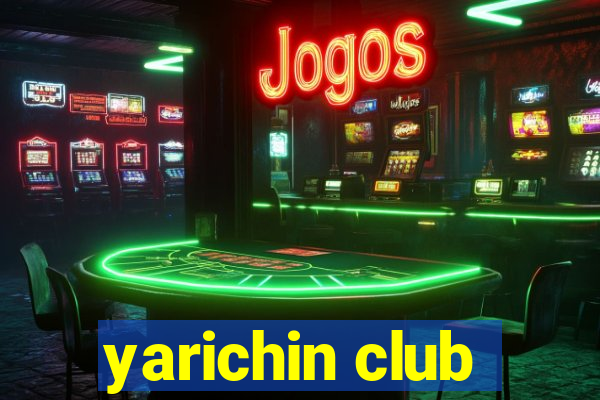 yarichin club