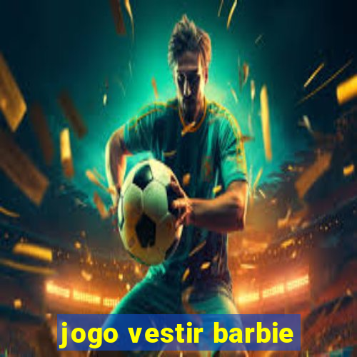 jogo vestir barbie