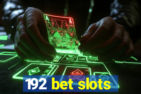 192 bet slots