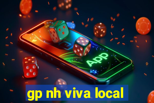 gp nh viva local