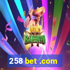 258 bet .com