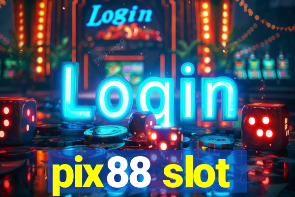 pix88 slot