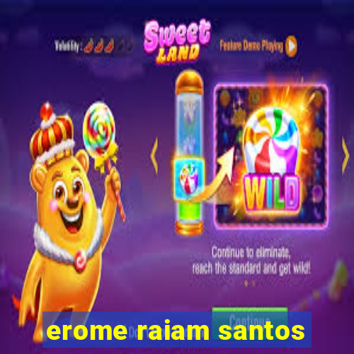 erome raiam santos