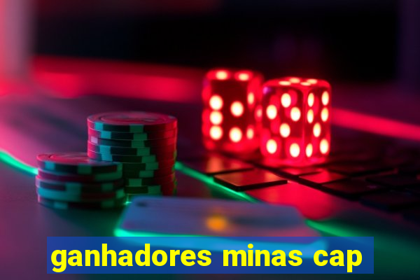 ganhadores minas cap