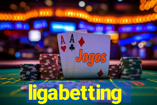 ligabetting