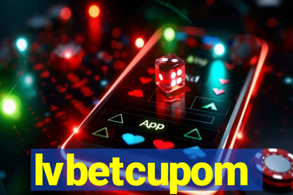 lvbetcupom