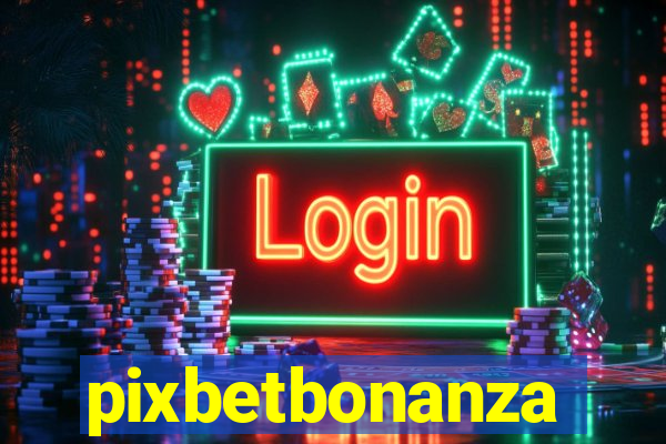 pixbetbonanza