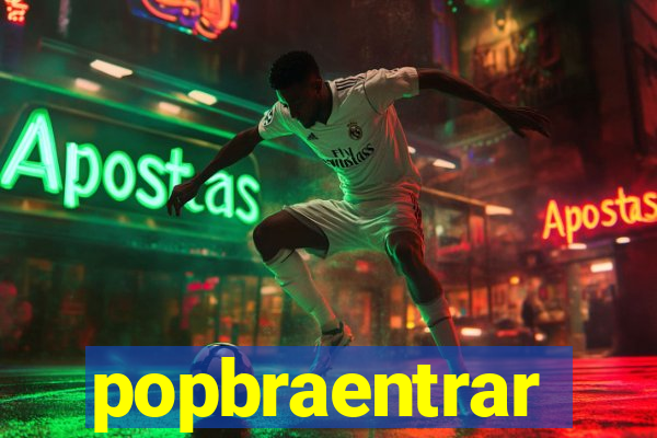 popbraentrar